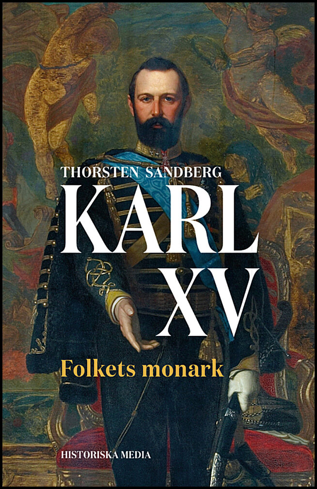 Sandberg, Thorsten | Karl XV : Folkets monark