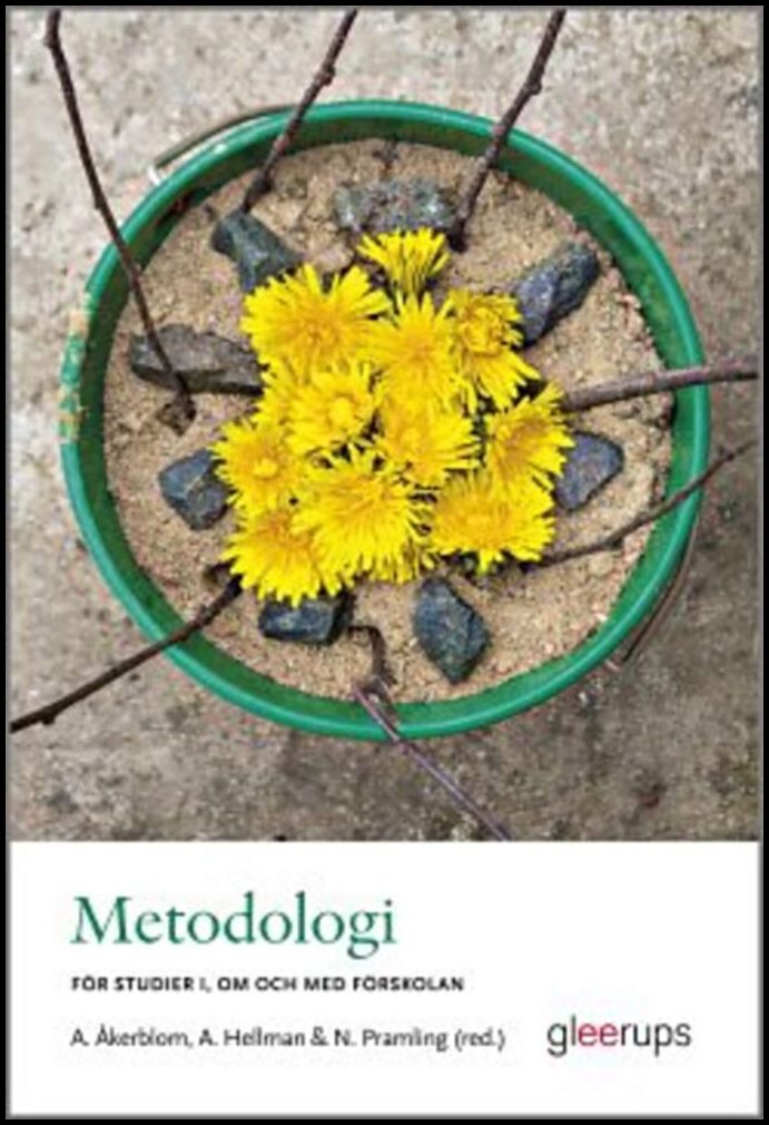 Åkerblom, Annika | Hellman, Anette | Pramling, Niklas (red) | Metodologi : För studier i, om och med förskolan