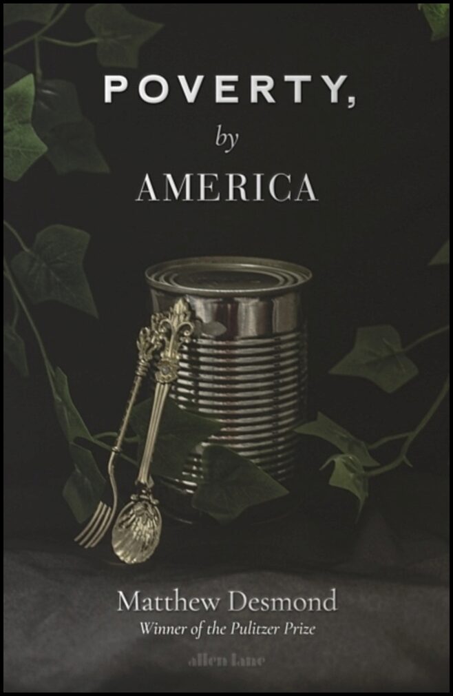 Desmond, Matthew | Poverty, by America