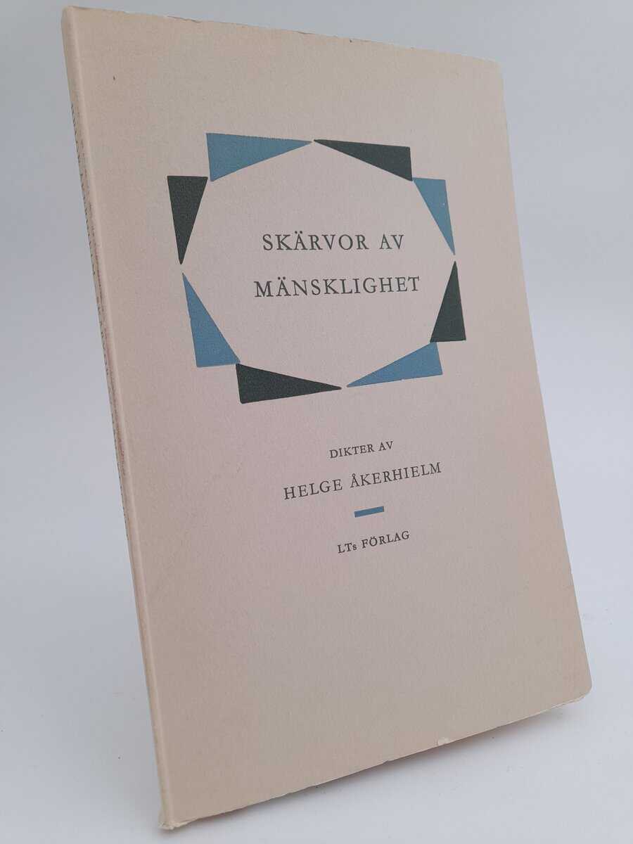Åkerhielm, Helge | Skärvor av mänskligheten : Dikter av Helge Åkerhielm