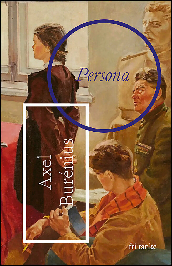 Burénius, Axel | Persona : Om Svetlana Aleksijevitjs författarskap