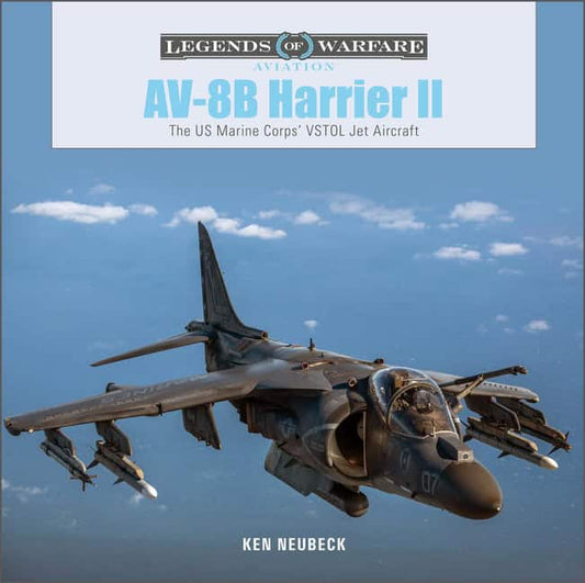 Ken Neubeck | Av-8b Harrier Ii : The US Marine Corps’ VSTOL Jet Aircraft