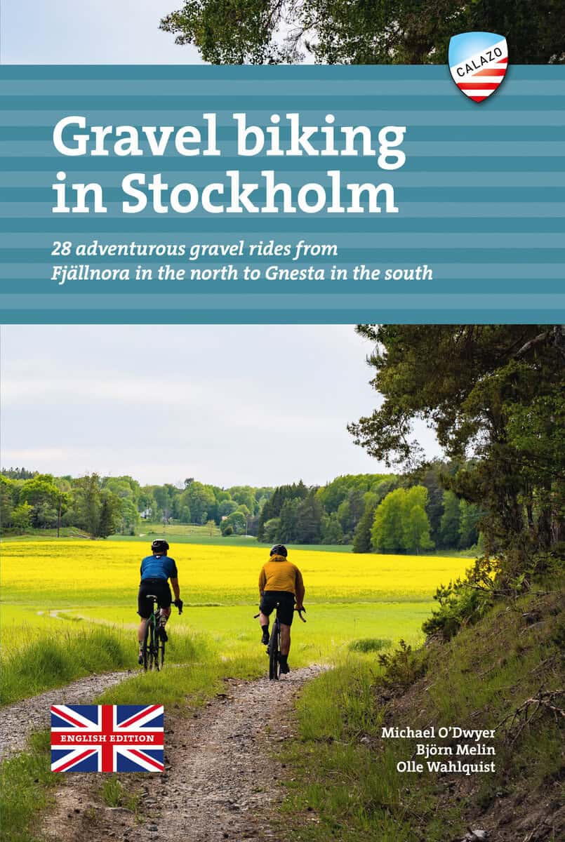 O’Dwyer, Michael | Melin, Björn | Wahlquist, Olle | Gravel biking in Stockholm : 28 adventurous gravel rides from Fjälln...