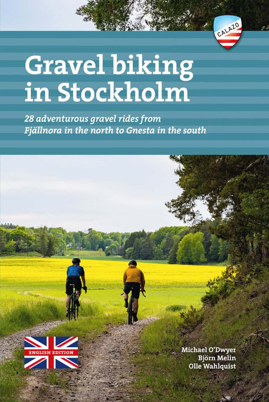 O’Dwyer, Michael | Melin, Björn | Wahlquist, Olle | Gravel biking in Stockholm : 28 adventurous gravel rides from Fjälln...