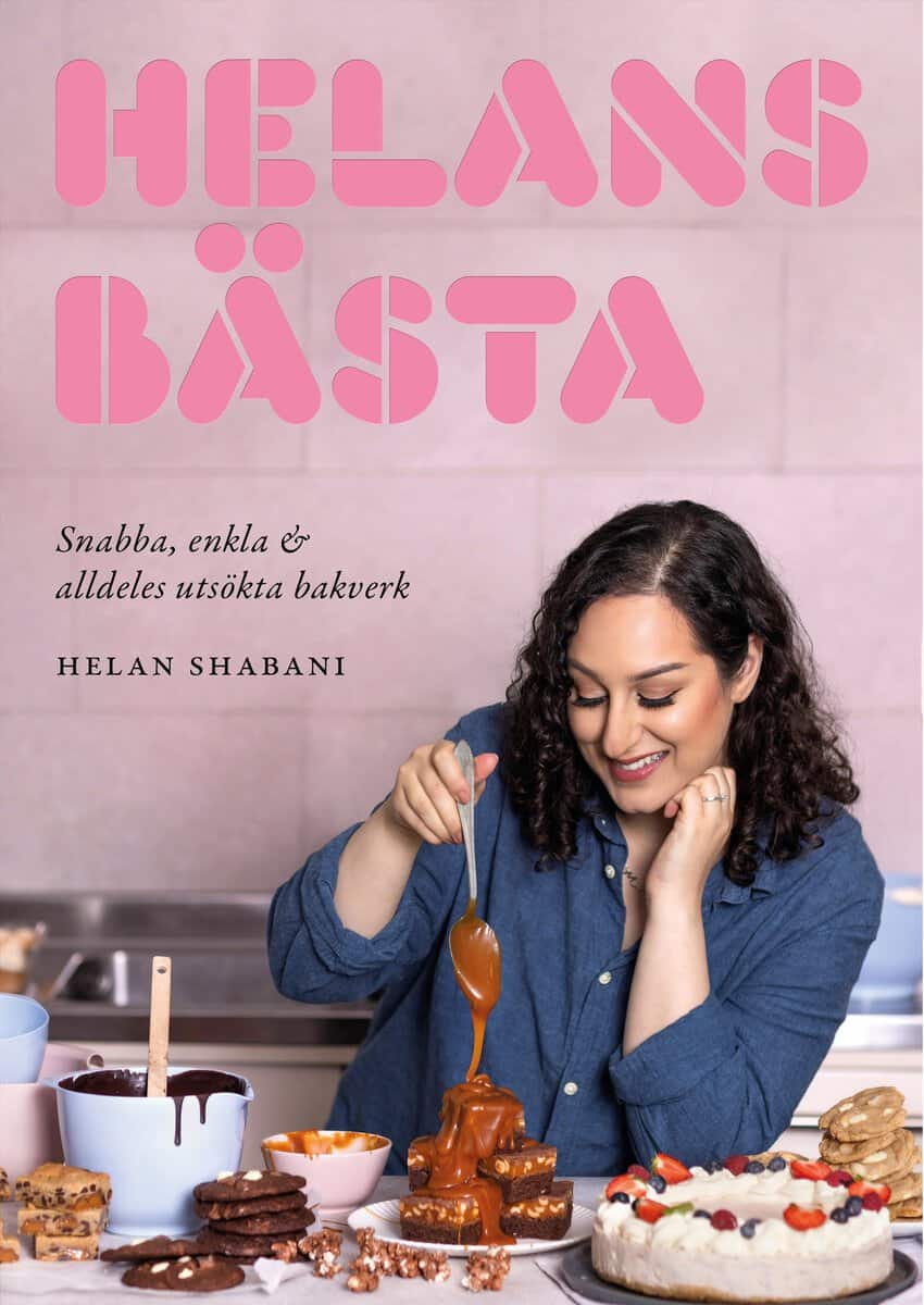 Shabani, Helan | Helans bästa : Snabba, enkla & alldeles utsökta bakverk