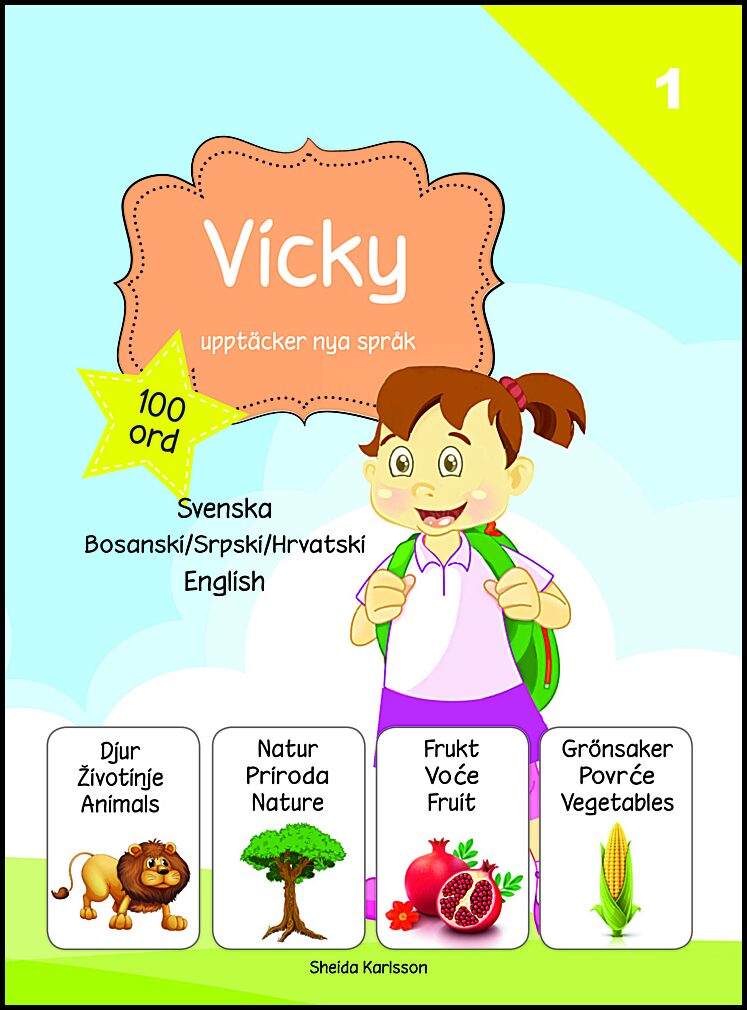 Karlsson, Sheida | Vicky upptäcker nya språk : Svenska / bosniska-kroatiska-serbiska / engelska