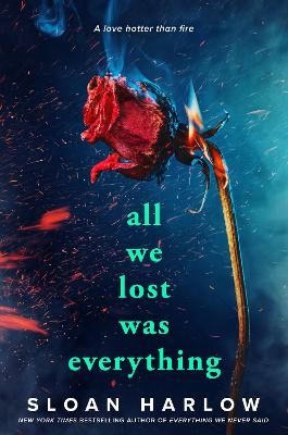 Harlow, Sloan | All We Lost Was Everything