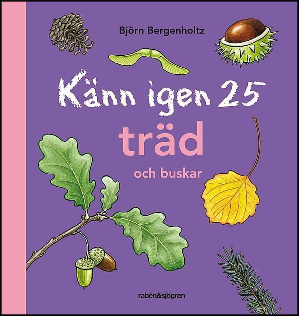 Bergenholtz, Björn | Känn igen 25 träd och buskar
