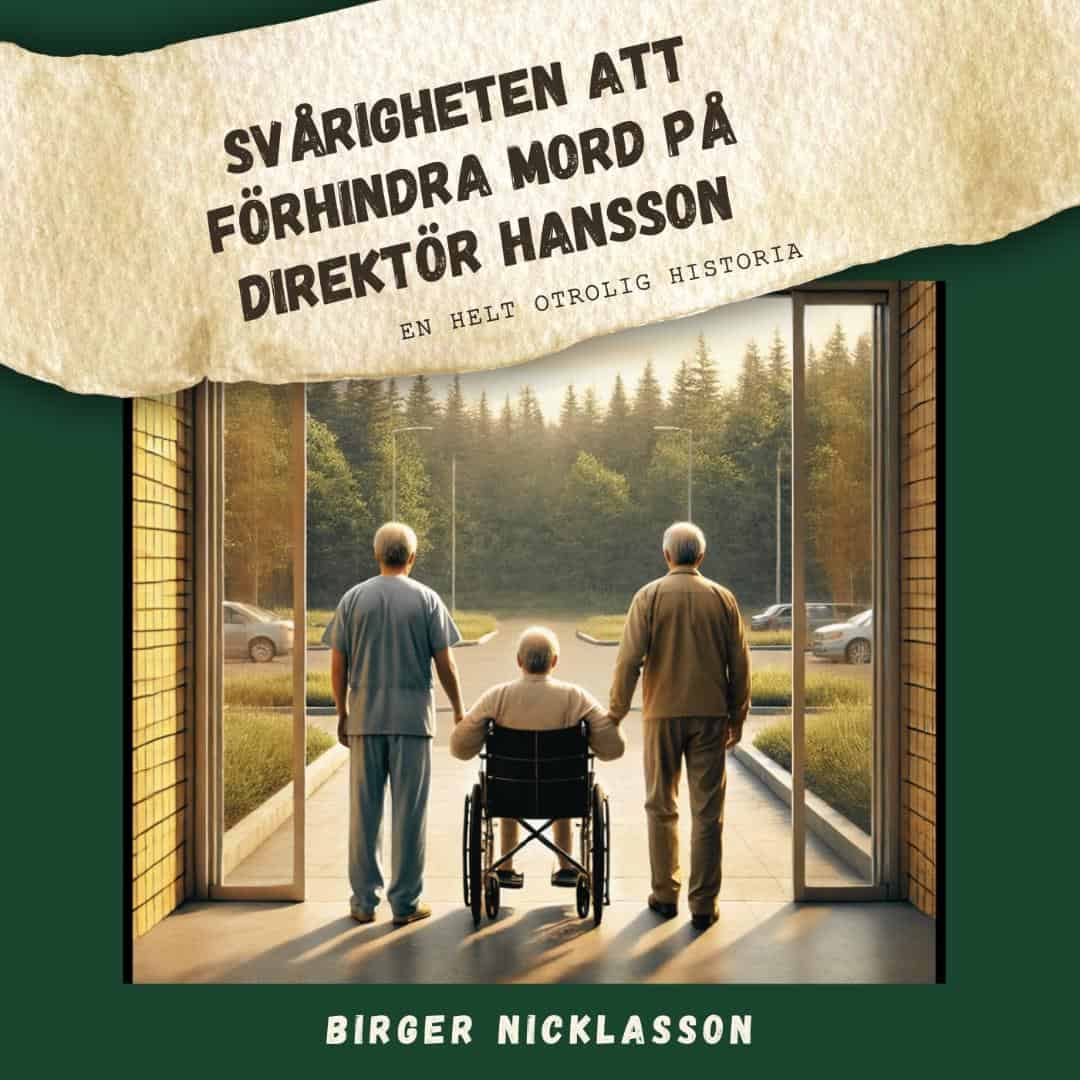 Nicklasson, Birger | Svårigheten att förhindra mord på direktör Hansson