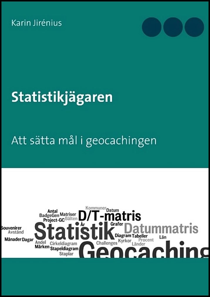 Jirénius, Karin | Statistikjägaren : Att sätta mål i geocachingen