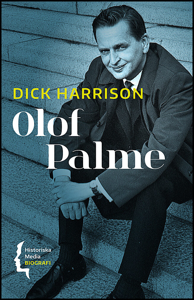 Harrison, Dick | Olof Palme
