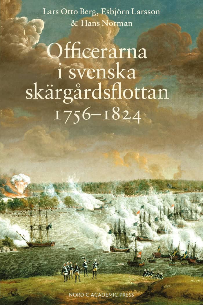 Berg, Lars Otto | Larsson, Esbjörn | Norman, Hans | Officerarna i svenska skärgårdsflottan 1756-1824
