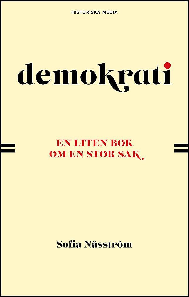 Näsström, Sofia | Demokrati : En liten bok om en stor sak