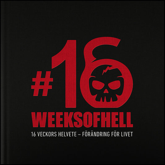 Lilja, Mats | 16 Weeks of Hell : 16 veckors helvete - förändring för livet