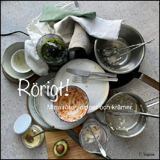 Valente, Cecilia | Rörigt! : Min röror, dipper och krämer