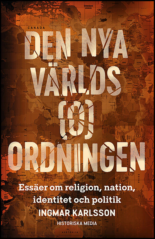Karlsson, Ingmar | Den nya världs(o)ordningen : Essäer om religion, nation, identitet och politik