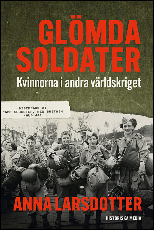 Larsdotter, Anna | Glömda soldater : Kvinnorna i andra världskriget