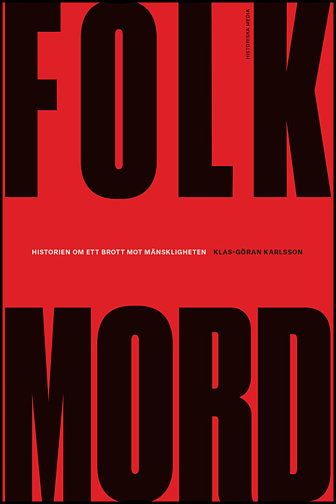 Karlsson, Klas-Göran | Folkmord : Historien om ett brott mot mänskligheten