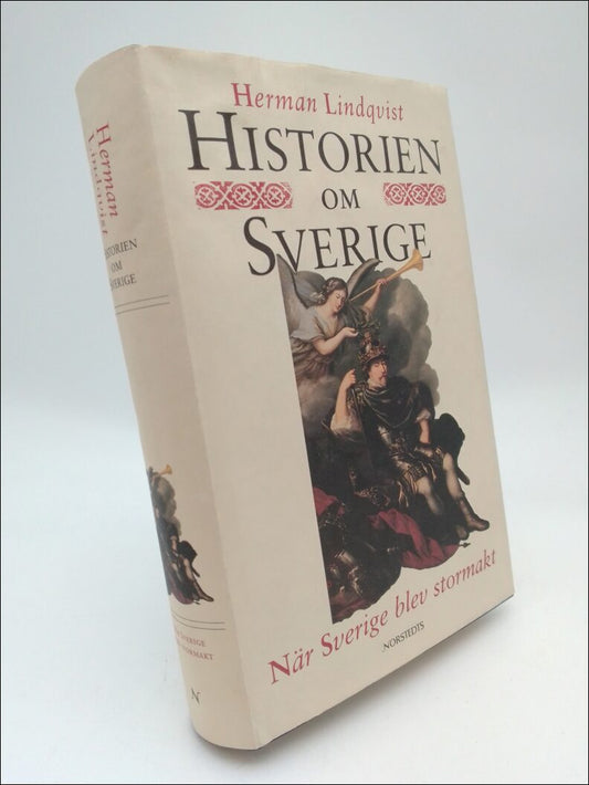 Lindqvist, Herman | Historien om Sverige. Band 3 : När Sverige blev stormakt