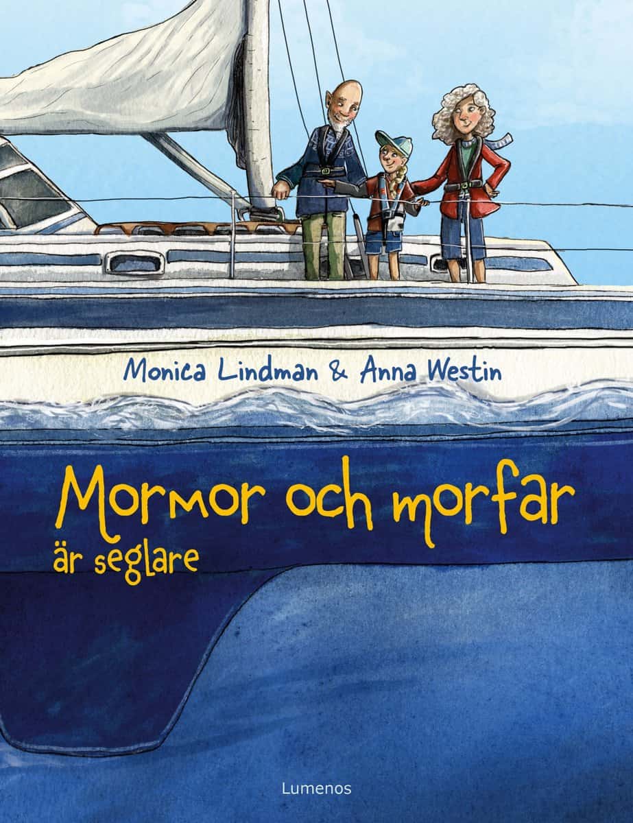 Lindman, Monica | Westin, Anna | Mormor och morfar är seglare