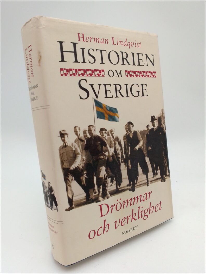 Lindqvist, Herman | Historien om Sverige. Band 9 : Drömmar och verklighet