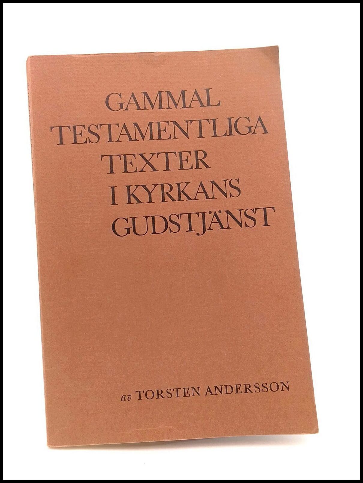 Andersson, Torsten | Gammal testamentliga texter : i kyrkans gudstjänst