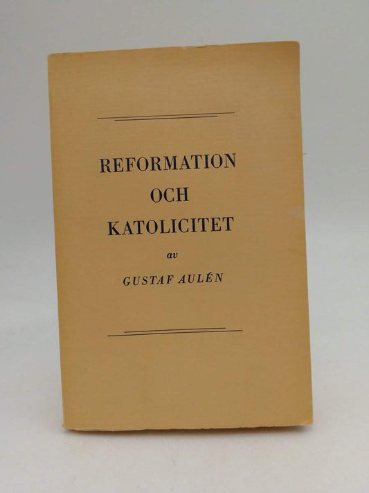 Aulén, Gustaf | Reformation och katolicitet