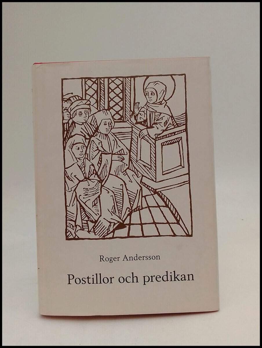 Andersson, Roger | Postillor och predikan : En medeltida texttradition i filologisk och funktionell belysning