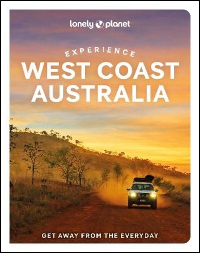 Ham, Anthony | Lonely Planet Experience West Coast Australia