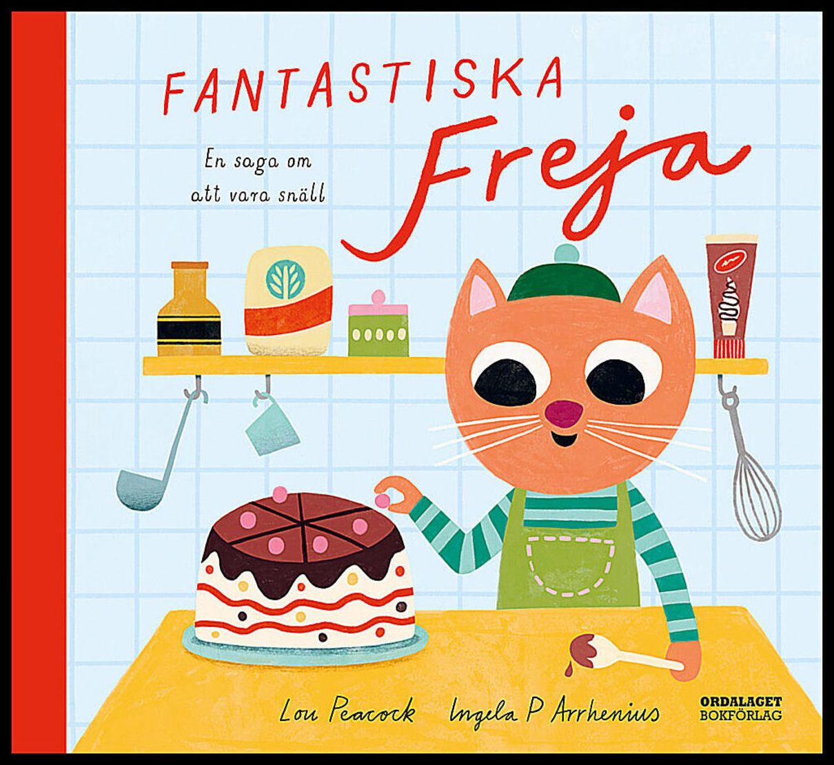 Peacock, Lou | Fantastiska Freja : En saga om att vara snäll