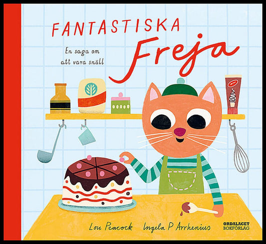 Peacock, Lou | Fantastiska Freja : En saga om att vara snäll