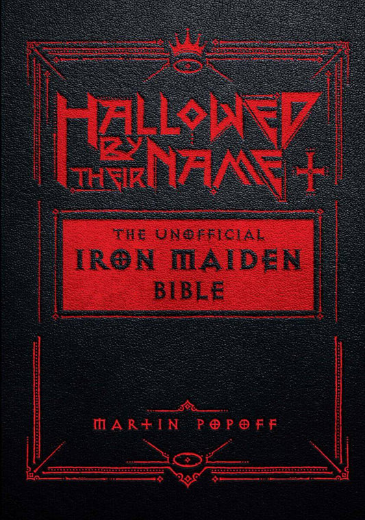 Popoff, Martin | Hallowed By Their Name : The Unofficial Iron Maiden Bible