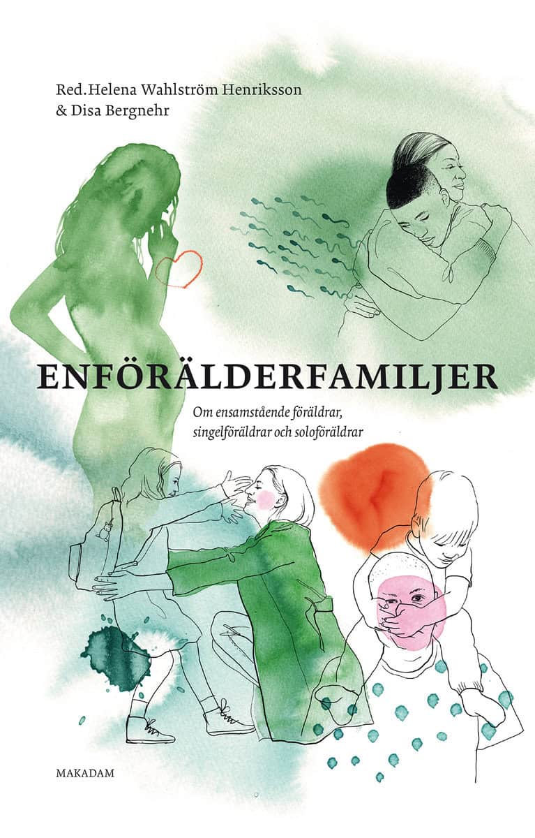 Wahlström Henriksson, Helena | Bergnehr, Disa [red.] | Enförälderfamiljer : Om ensamstående föräldrar, singelföräldrar...