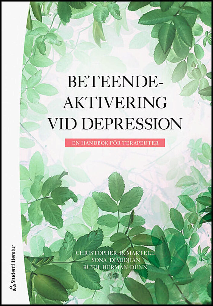 Martell, Christopher R. | Dimidjian, Sona | Herman-Dunn, Ruth | Beteendeaktivering vid depression : En handbok för terap...