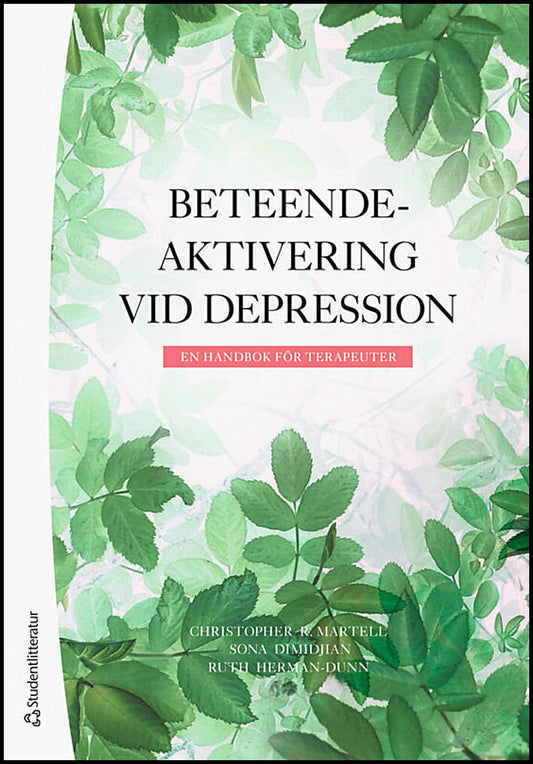 Martell, Christopher R. | Dimidjian, Sona | Herman-Dunn, Ruth | Beteendeaktivering vid depression : En handbok för terap...