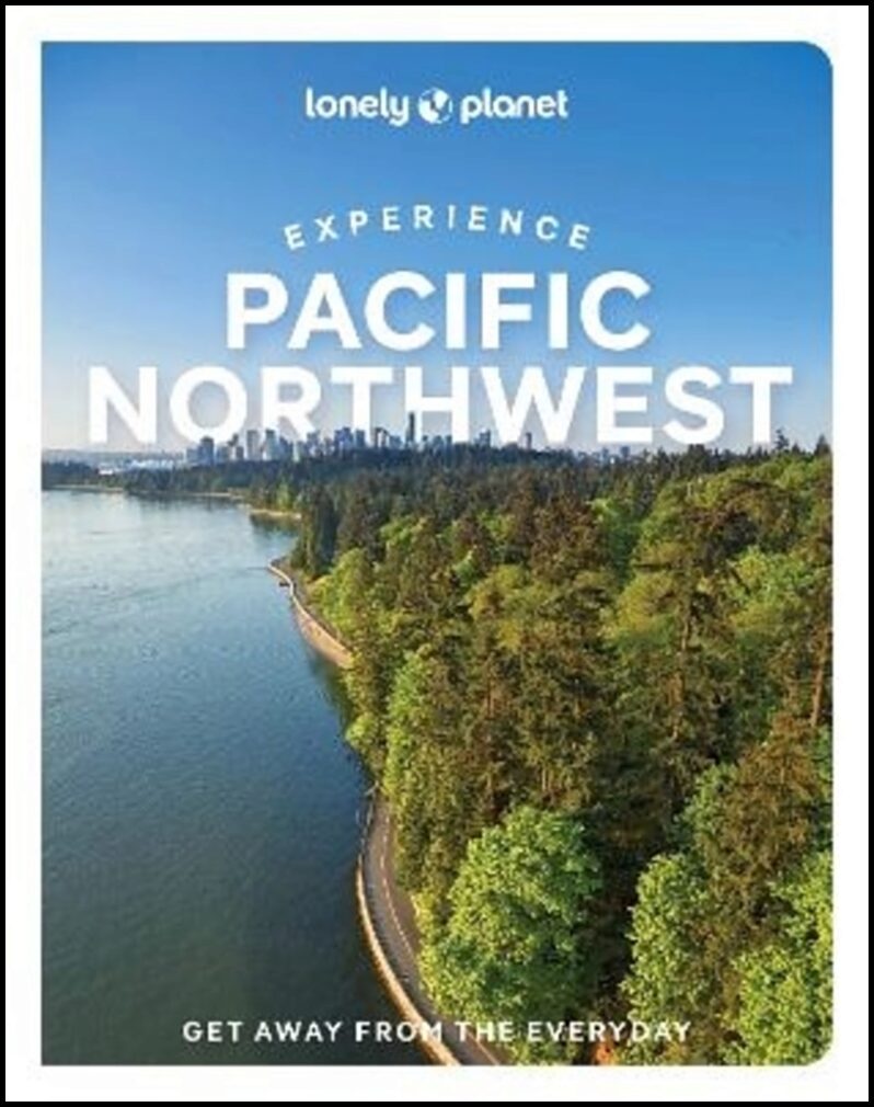 Moore, Jennifer | Lonely Planet Experience Pacific Northwest