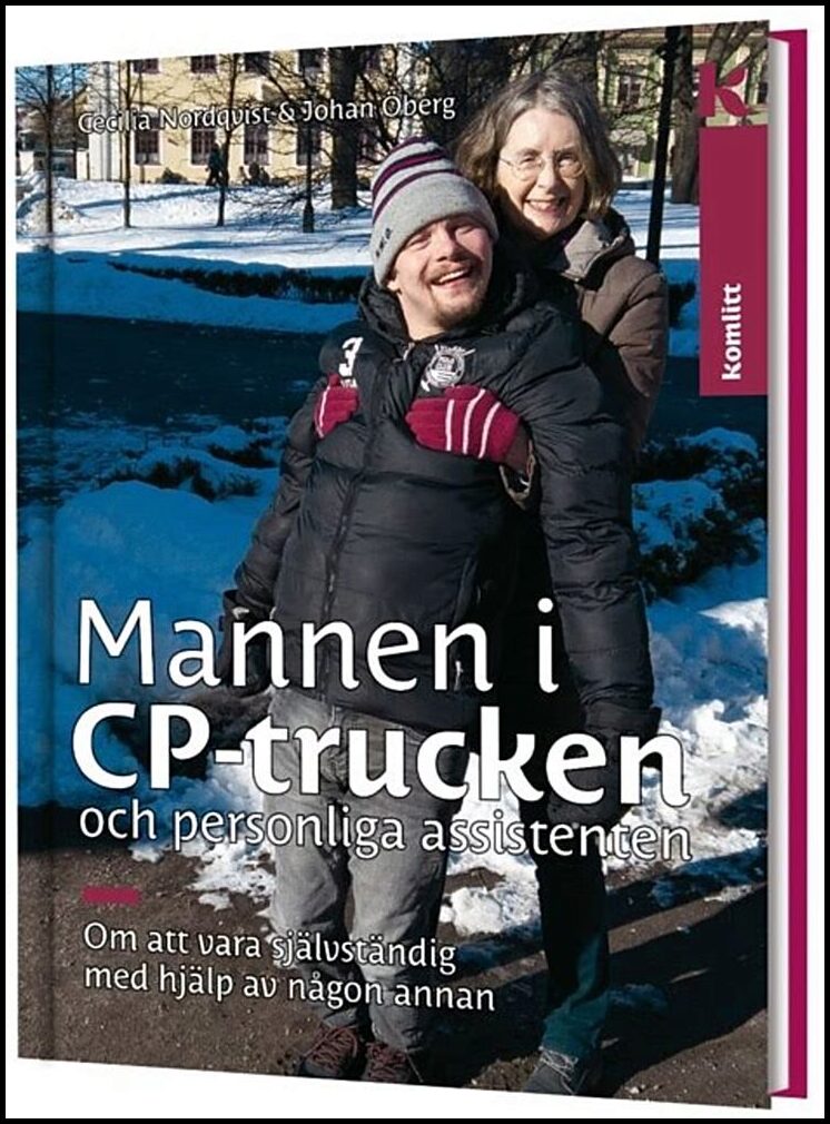 Nordqvist, Cecilia| Öberg, Johan | Mannen i CP-trucken och personliga assistenten