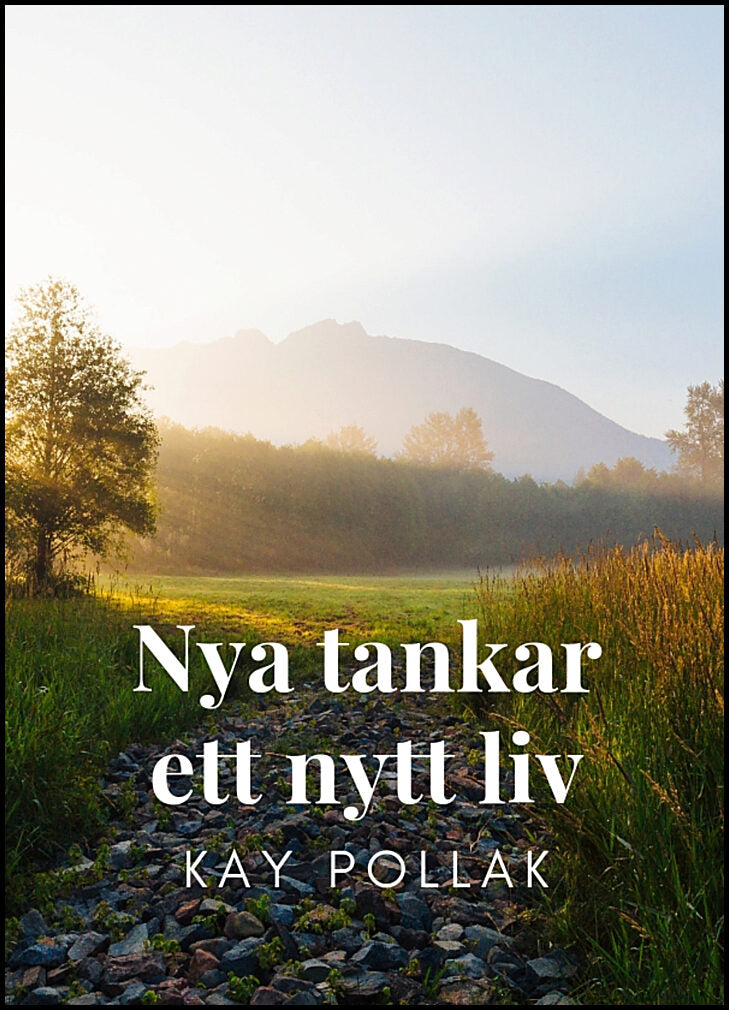 Pollak, Kay | Nya tankar : Ett nytt liv