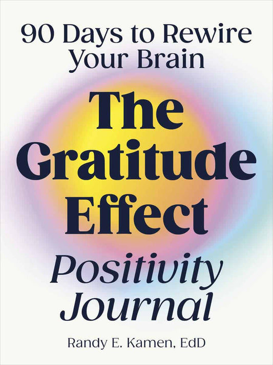 Randy E. Kamen | Gratitude Effect Positivity Journal