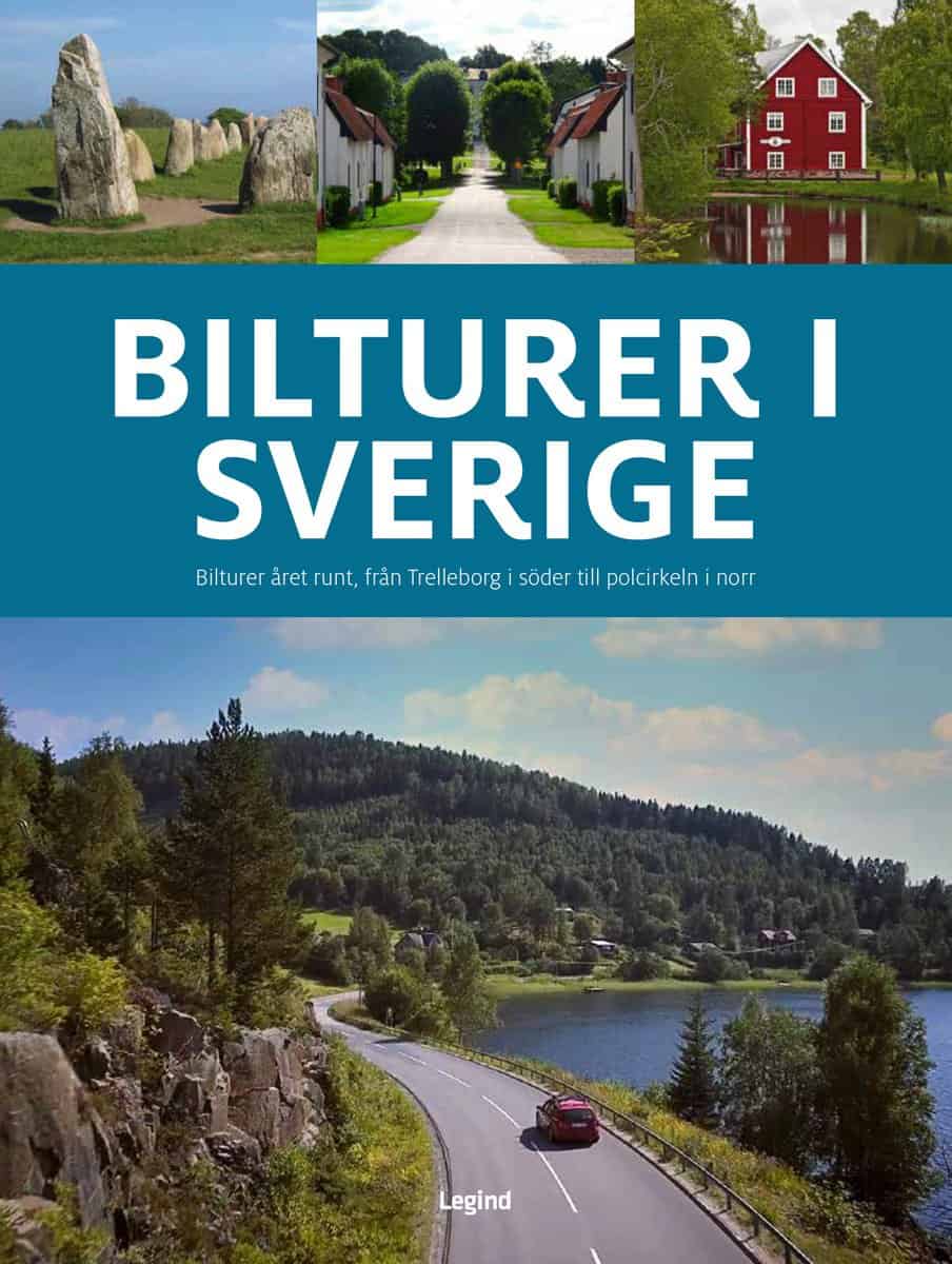 Hansen, Jørgen | Bilturer i Sverige : Bilturer året runt från Trelleborg i söder till polcirkeln i norr