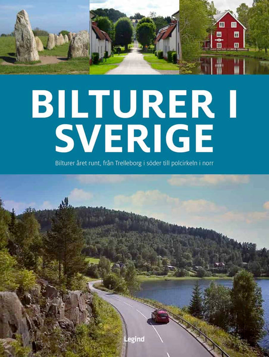 Hansen, Jørgen | Bilturer i Sverige : Bilturer året runt från Trelleborg i söder till polcirkeln i norr