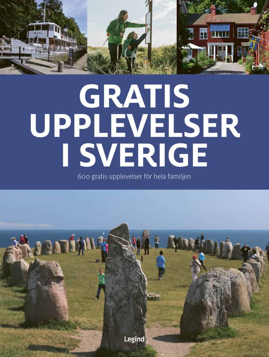 Hansen, Jørgen | Gratis upplevelser i Sverige : 600 gratis upplevelser för hela familjen