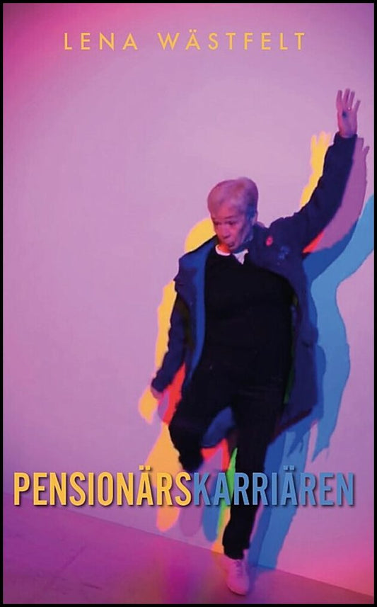 Wästfelt, Lena | Pensionärskarriären