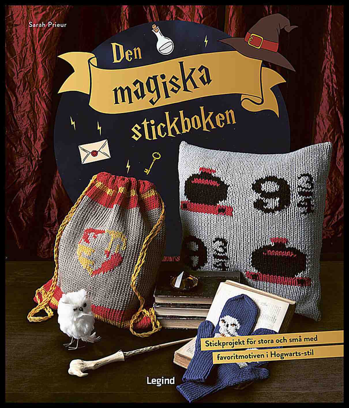 Prieur, Sarah | Den magiska stickboken : Stickprojekt för stora och små med favoritmotiven i Hogwarts-stil