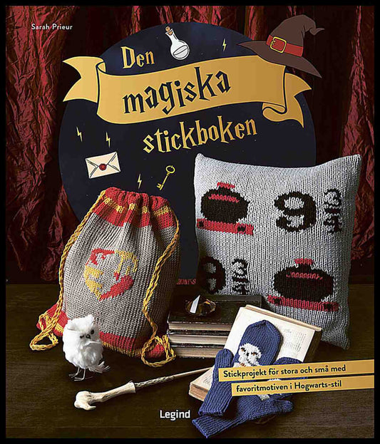 Prieur, Sarah | Den magiska stickboken : Stickprojekt för stora och små med favoritmotiven i Hogwarts-stil