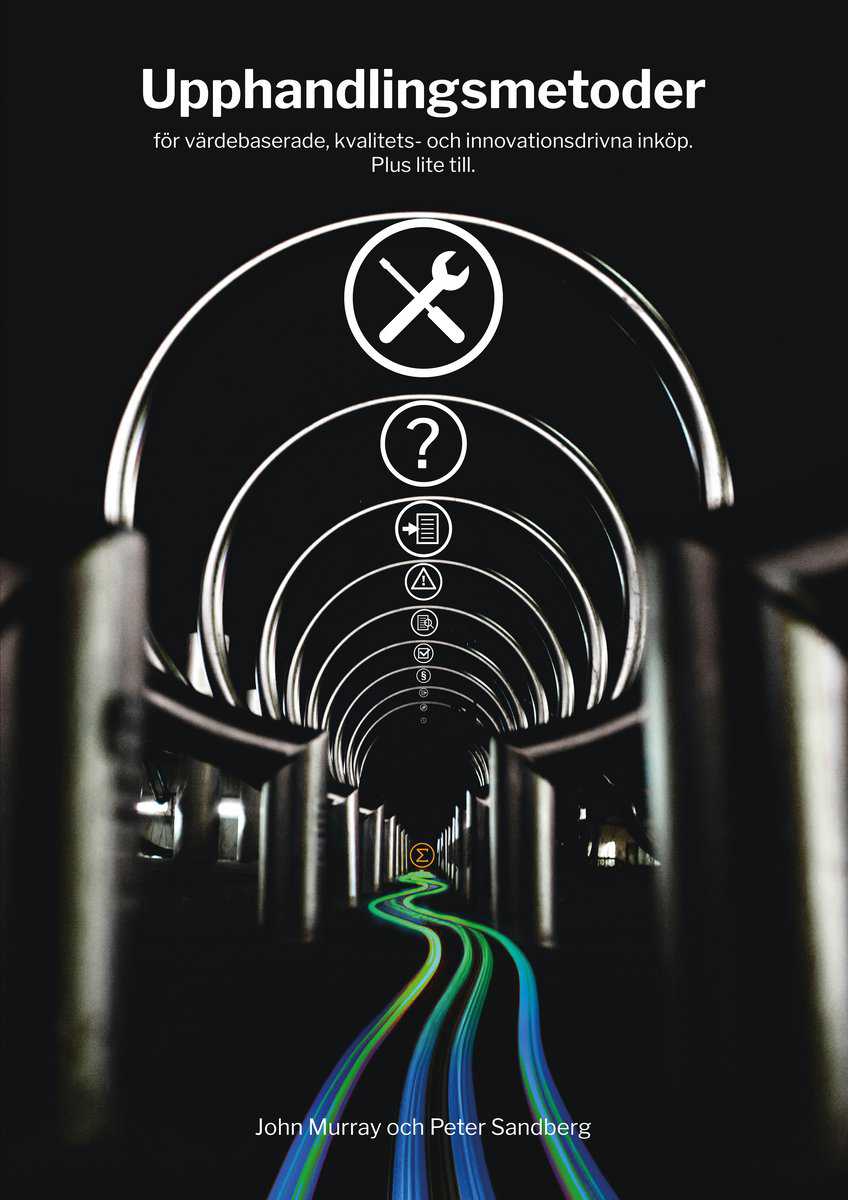 Sandberg, Peter | Murray, John | Upphandlingsmetoder| för värdebaserade, kvalitets- och innovationsdrivna inköp. Plus li...