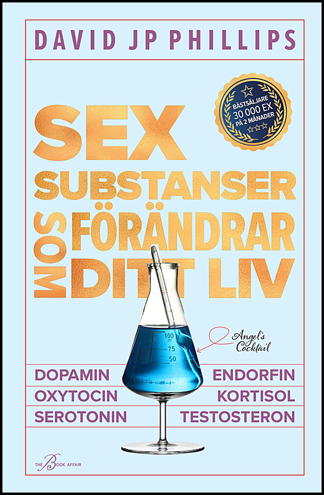 Phillips, David J. P. | Sex substanser som förändrar ditt liv : Dopamin, oxytocin, serotonin, kortisol, endorfin, testos...