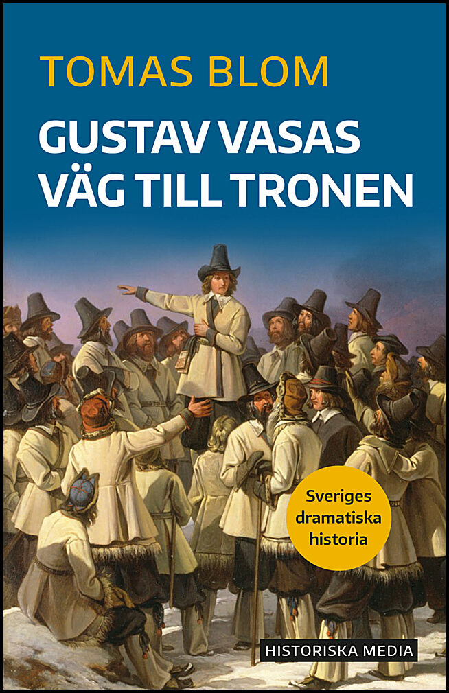 Blom, Tomas | Gustav Vasas väg till tronen