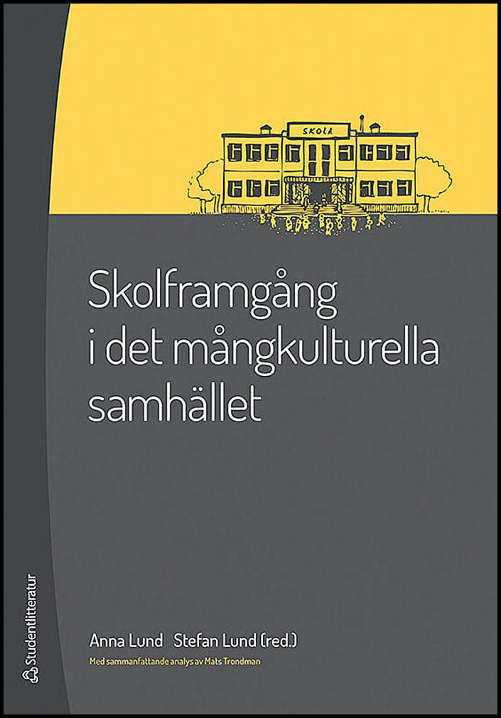 Lund, Anna | Lund, Stefan [red.] | Skolframgång i det mångkulturella samhället