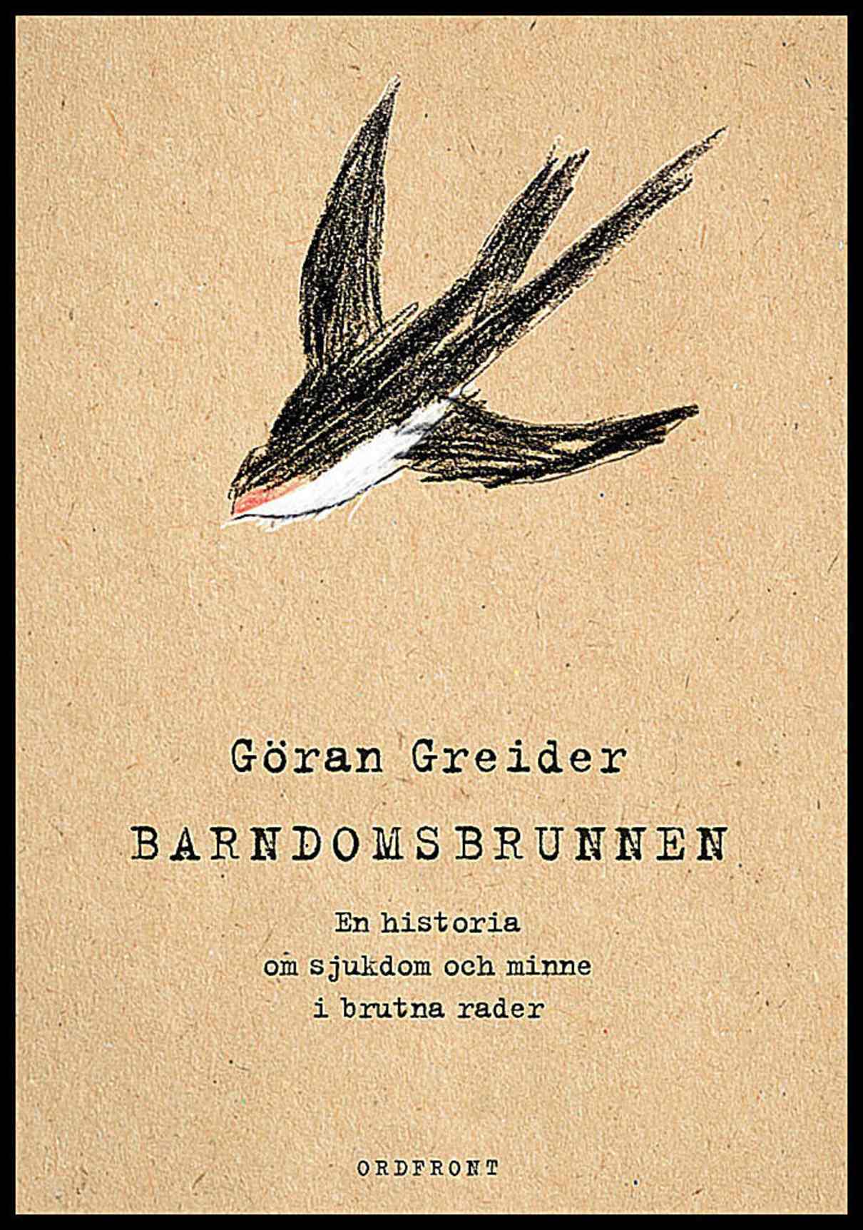Greider, Göran | Barndomsbrunnen : En historia om sjukdom och minne i brutna rader